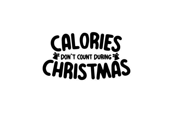 Calories Don't Count Christmas SVG for Crafters